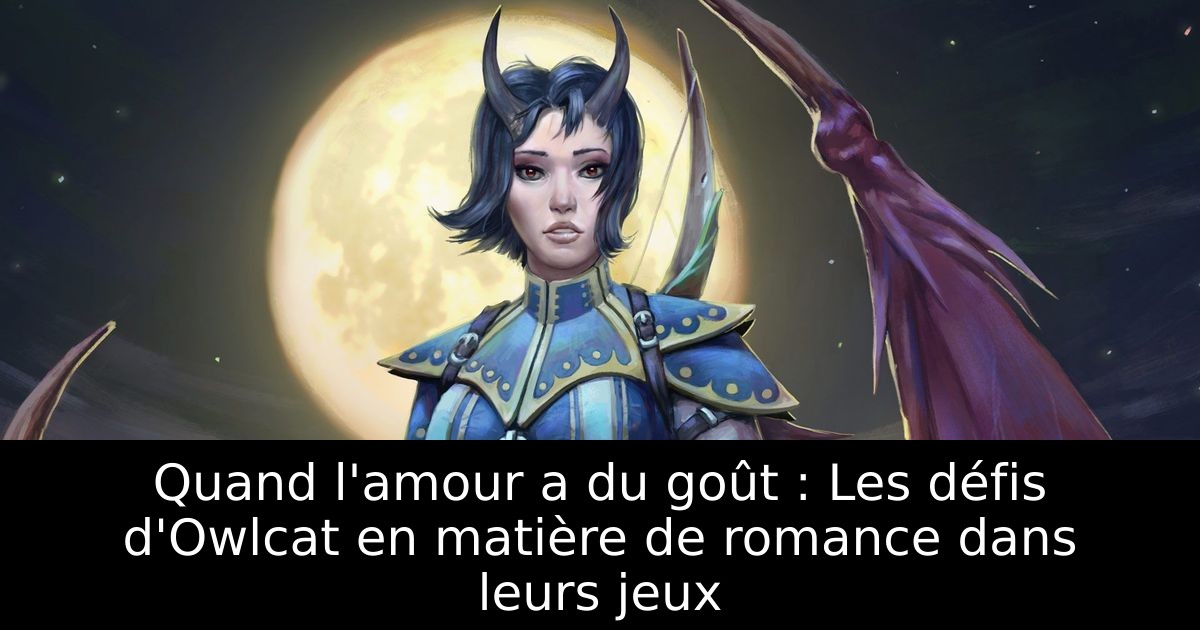 Quand l'amour a du goût : Les défis d'Owlcat en matière de romance dans leurs jeux