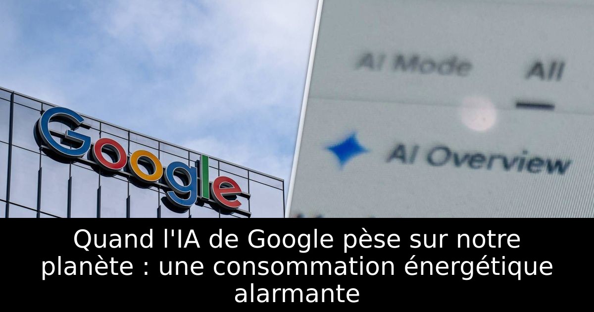 Quand l'IA de Google pèse sur notre planète : une consommation énergétique alarmante