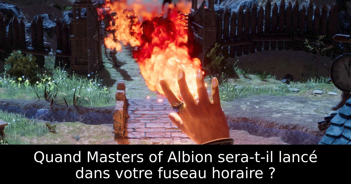 Quand Masters of Albion sera-t-il lancé dans votre fuseau horaire ?