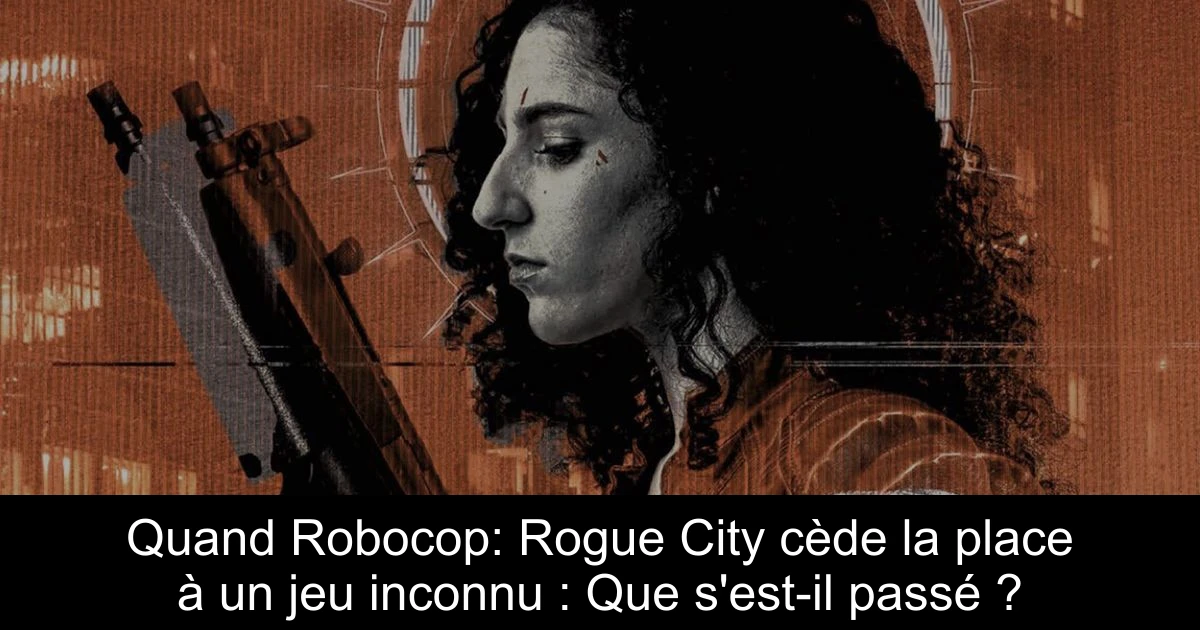 Quand Robocop: Rogue City cède la place à un jeu inconnu : Que s'est-il passé ?
