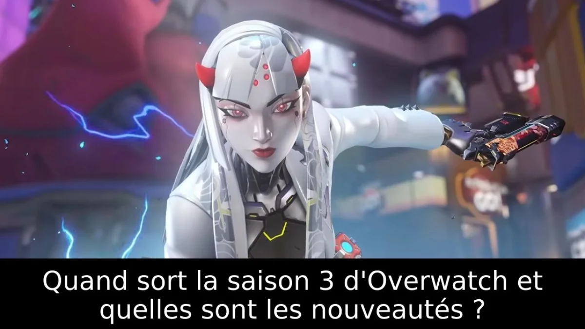 Quand sort la saison 3 d'Overwatch et quelles sont les nouveautés ?