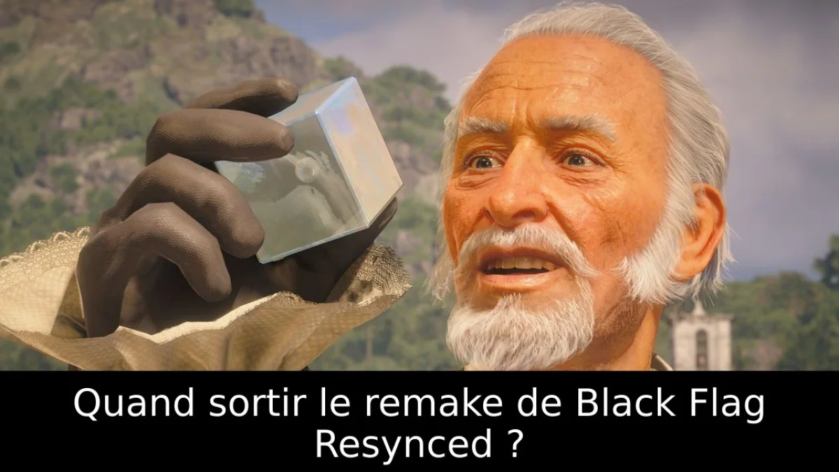Quand sortir le remake de Black Flag Resynced ?