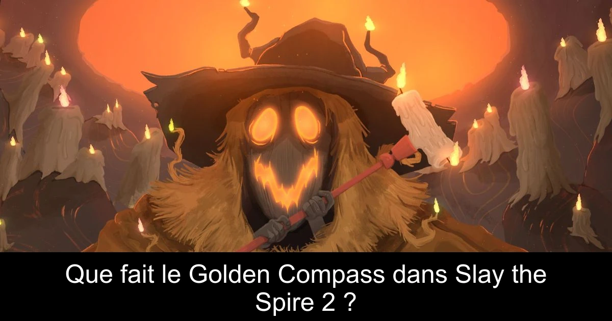 Que fait le Golden Compass dans Slay the Spire 2 ?