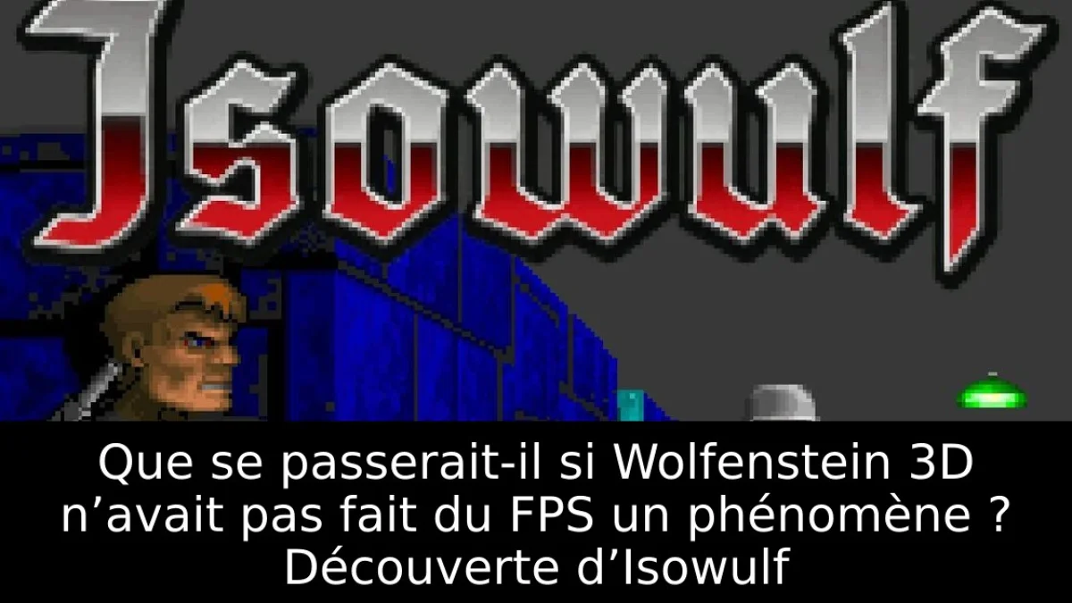 Que se passerait-il si Wolfenstein 3D n’avait pas fait du FPS un phénomène ? Découverte d’Isowulf
