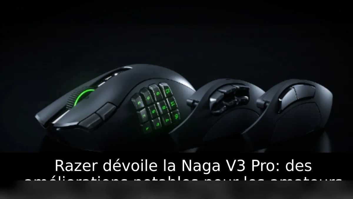Razer dévoile la Naga V3 Pro: des améliorations notables pour les amateurs de MMO
