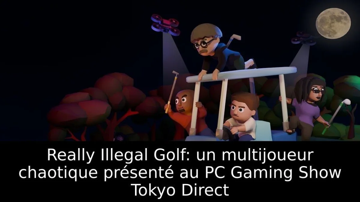 Really Illegal Golf: un multijoueur chaotique présenté au PC Gaming Show Tokyo Direct
