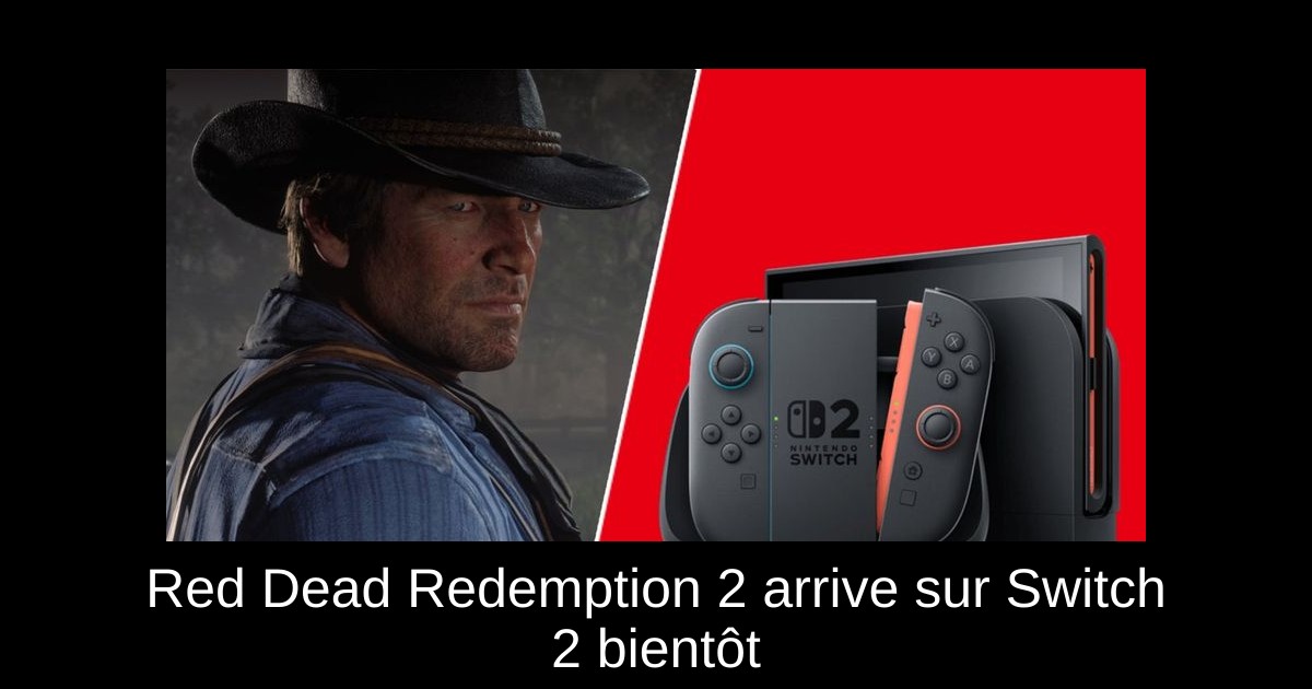 Red Dead Redemption 2 arrive sur Switch 2 bientôt
