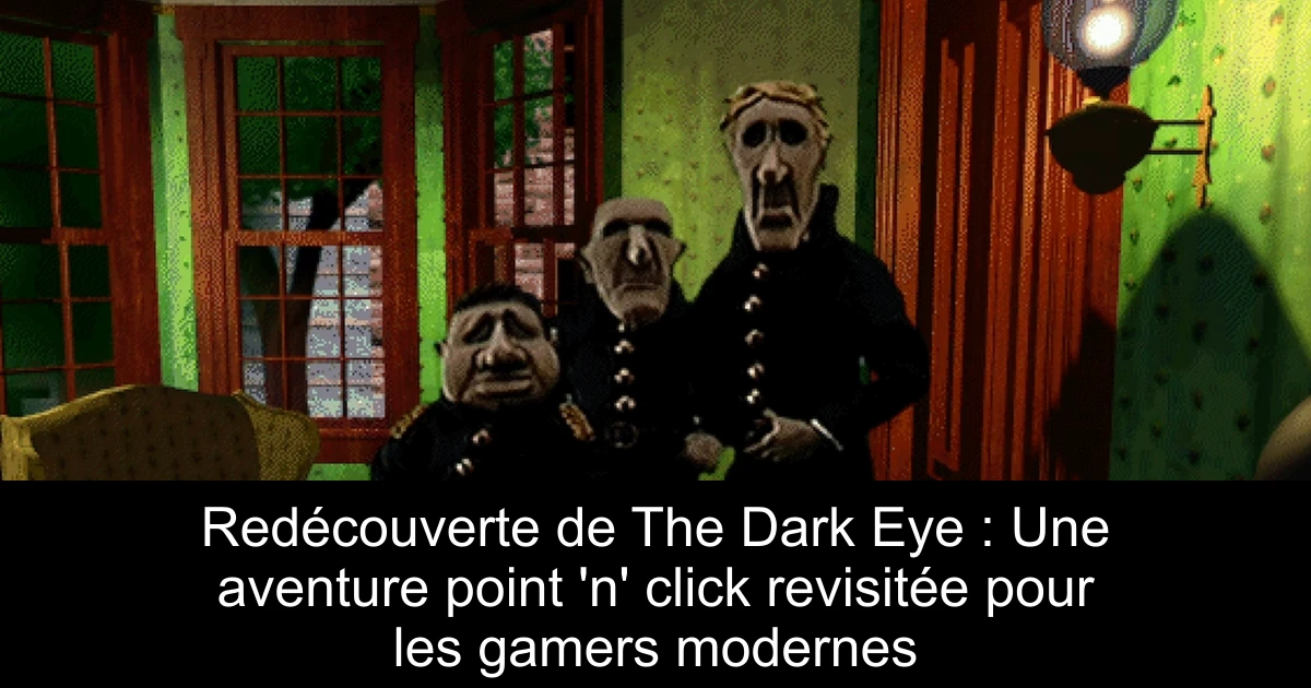 Redécouverte de The Dark Eye : Une aventure point 'n' click revisitée pour les gamers modernes