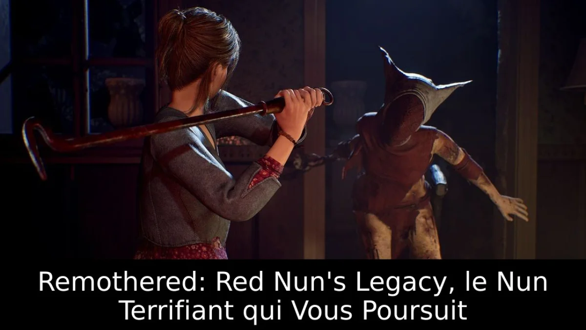 Remothered: Red Nun's Legacy, le Nun Terrifiant qui Vous Poursuit