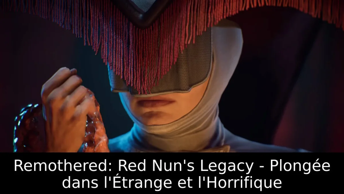 Remothered: Red Nun's Legacy - Plongée dans l'Étrange et l'Horrifique