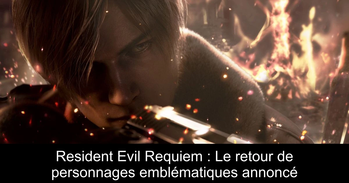Resident Evil Requiem : Le retour de personnages emblématiques annoncé