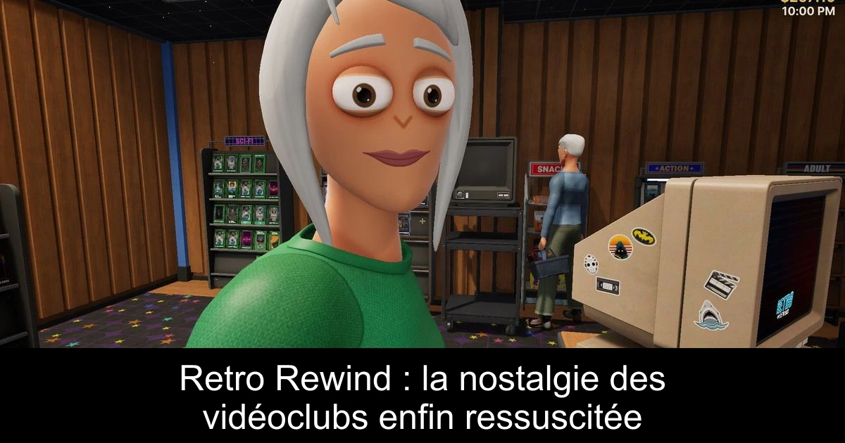 Retro Rewind : la nostalgie des vidéoclubs enfin ressuscitée