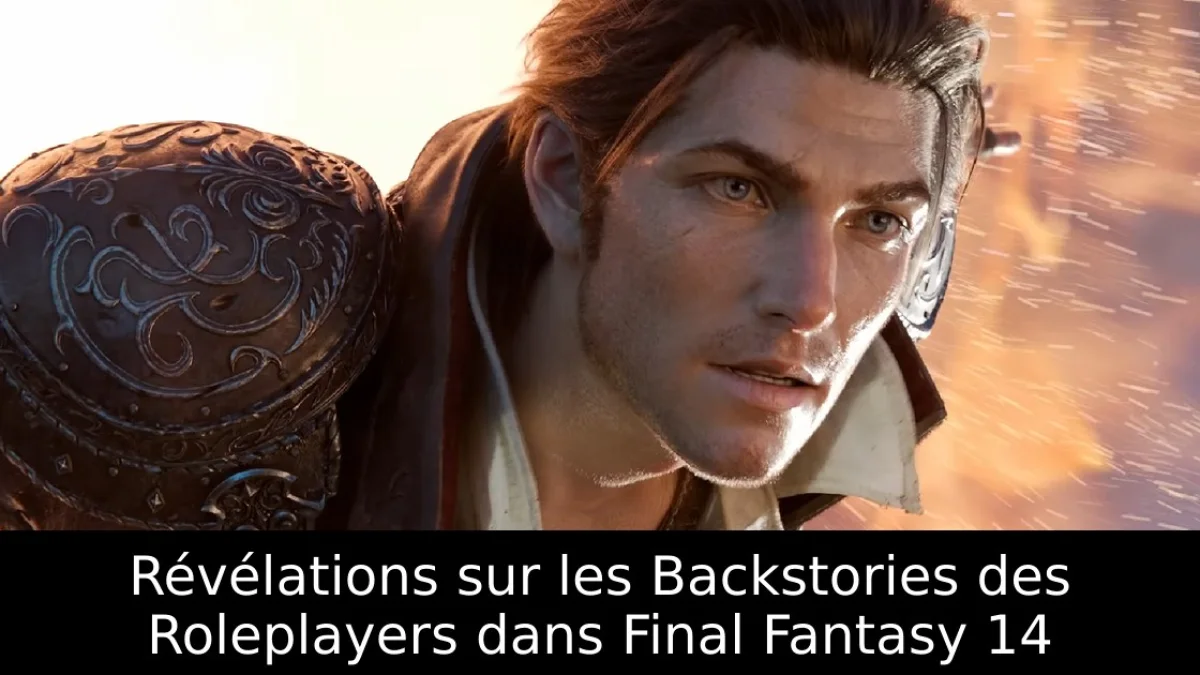 Révélations sur les Backstories des Roleplayers dans Final Fantasy 14
