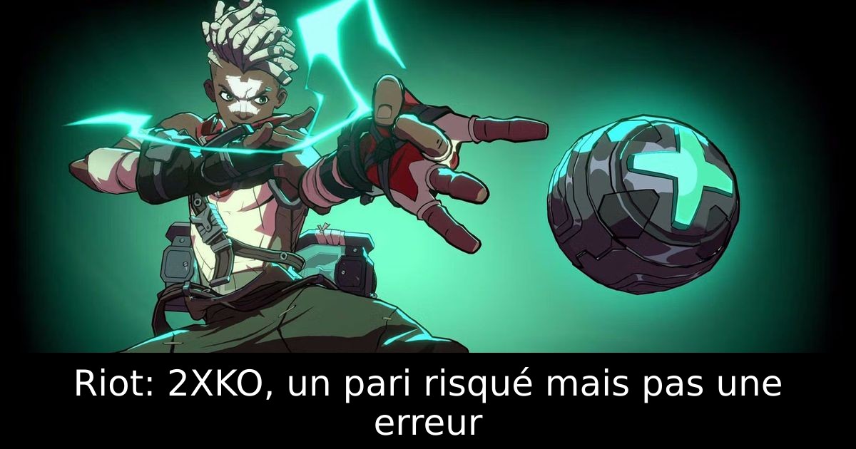 Riot: 2XKO, un pari risqué mais pas une erreur