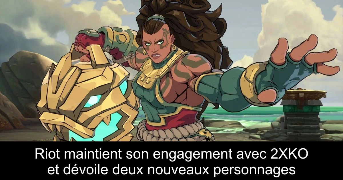 Riot maintient son engagement avec 2XKO et dévoile deux nouveaux personnages