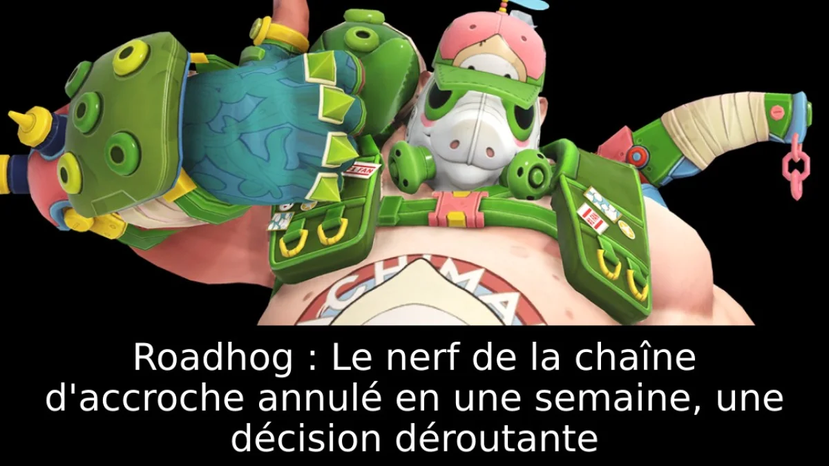 Roadhog : Le nerf de la chaîne d'accroche annulé en une semaine, une décision déroutante