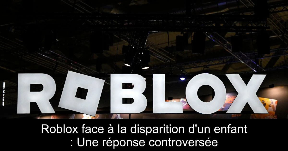 Roblox face à la disparition d'un enfant : Une réponse controversée