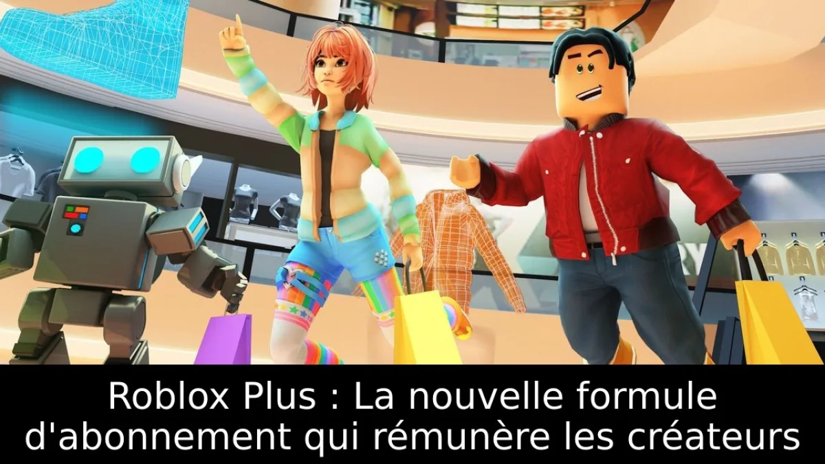 Roblox Plus : La nouvelle formule d'abonnement qui rémunère les créateurs