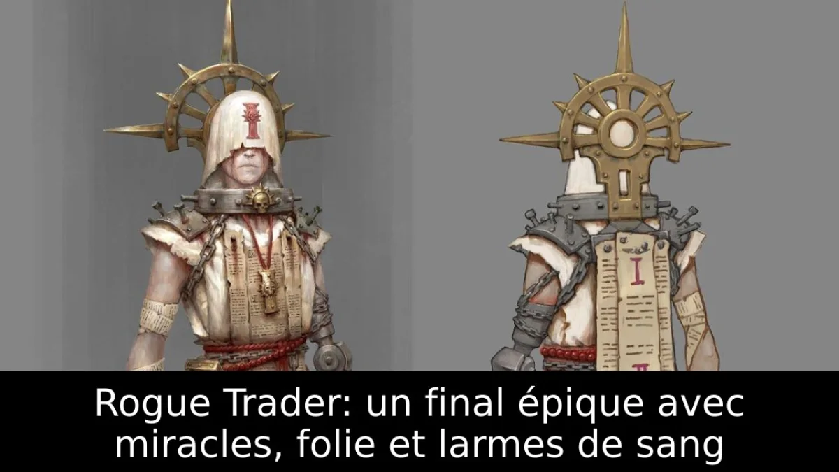 Rogue Trader: un final épique avec miracles, folie et larmes de sang