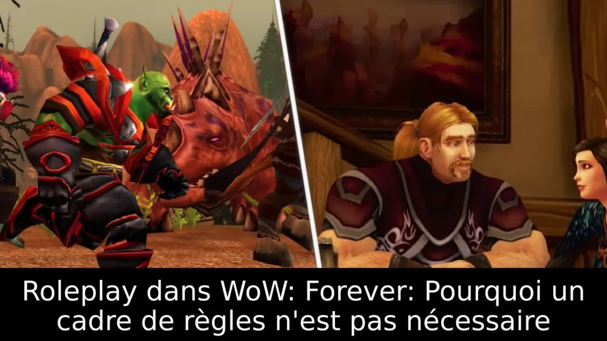 Roleplay dans WoW: Forever: Pourquoi un cadre de règles n'est pas nécessaire