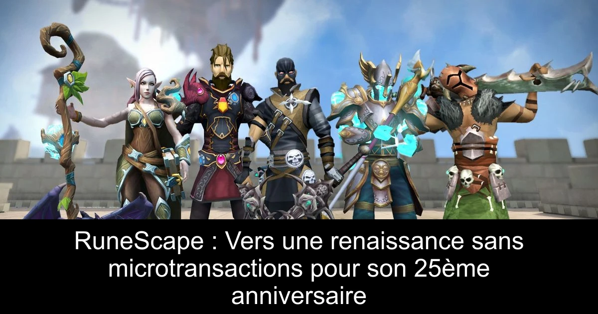RuneScape : Vers une renaissance sans microtransactions pour son 25ème anniversaire