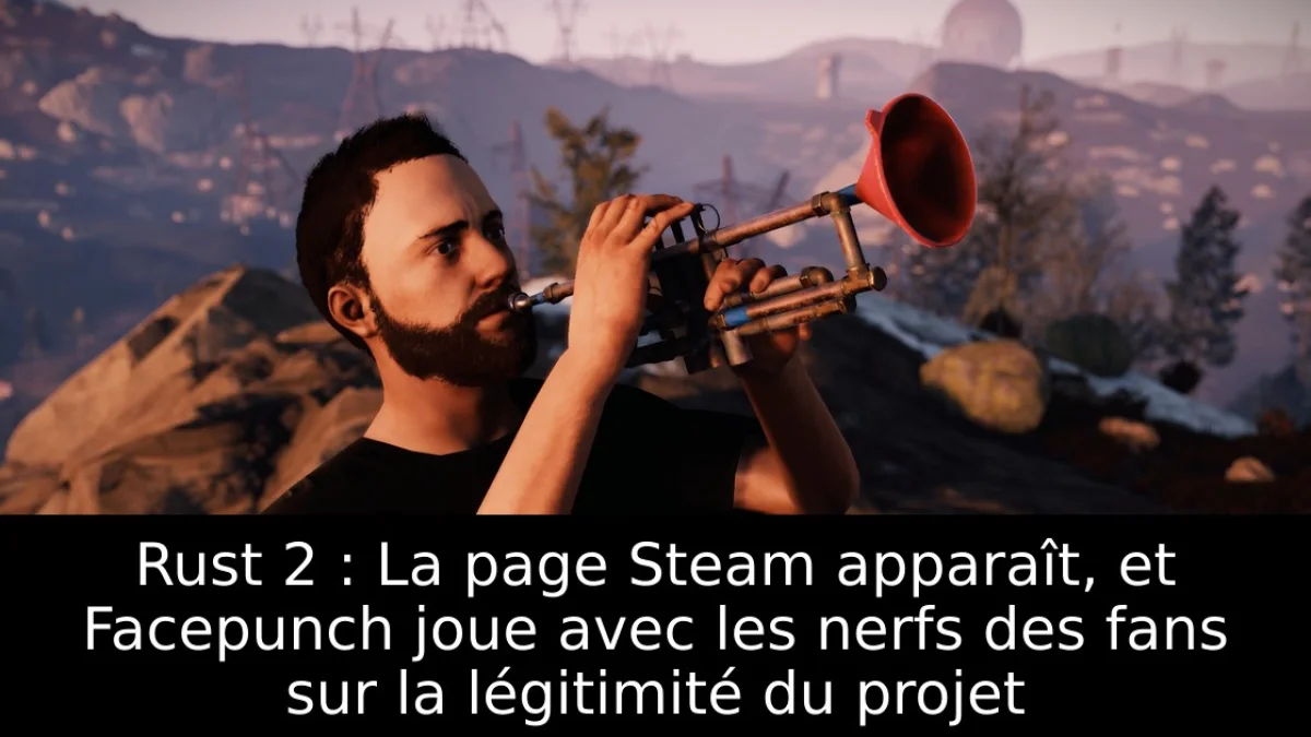 Rust 2 : La page Steam apparaît, et Facepunch joue avec les nerfs des fans sur la légitimité du projet