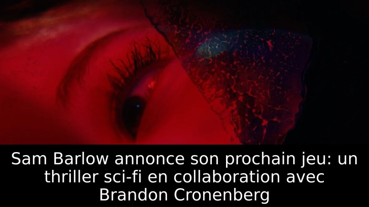 Sam Barlow annonce son prochain jeu: un thriller sci-fi en collaboration avec Brandon Cronenberg