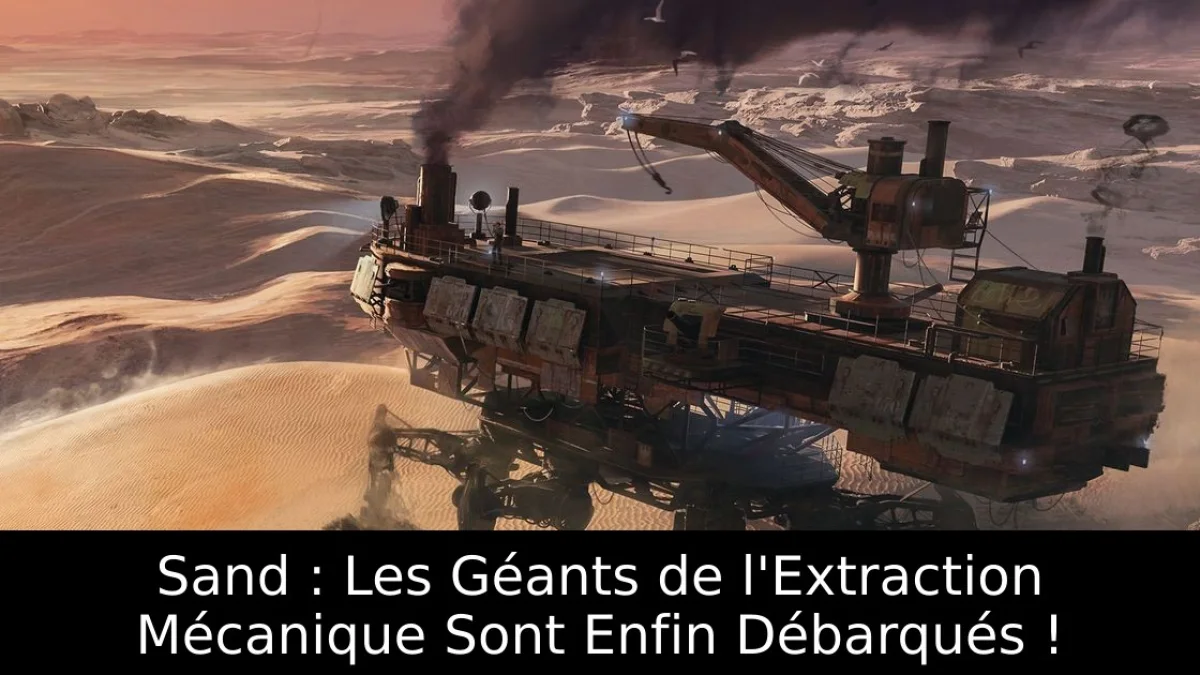 Sand : Les Géants de l'Extraction Mécanique Sont Enfin Débarqués !