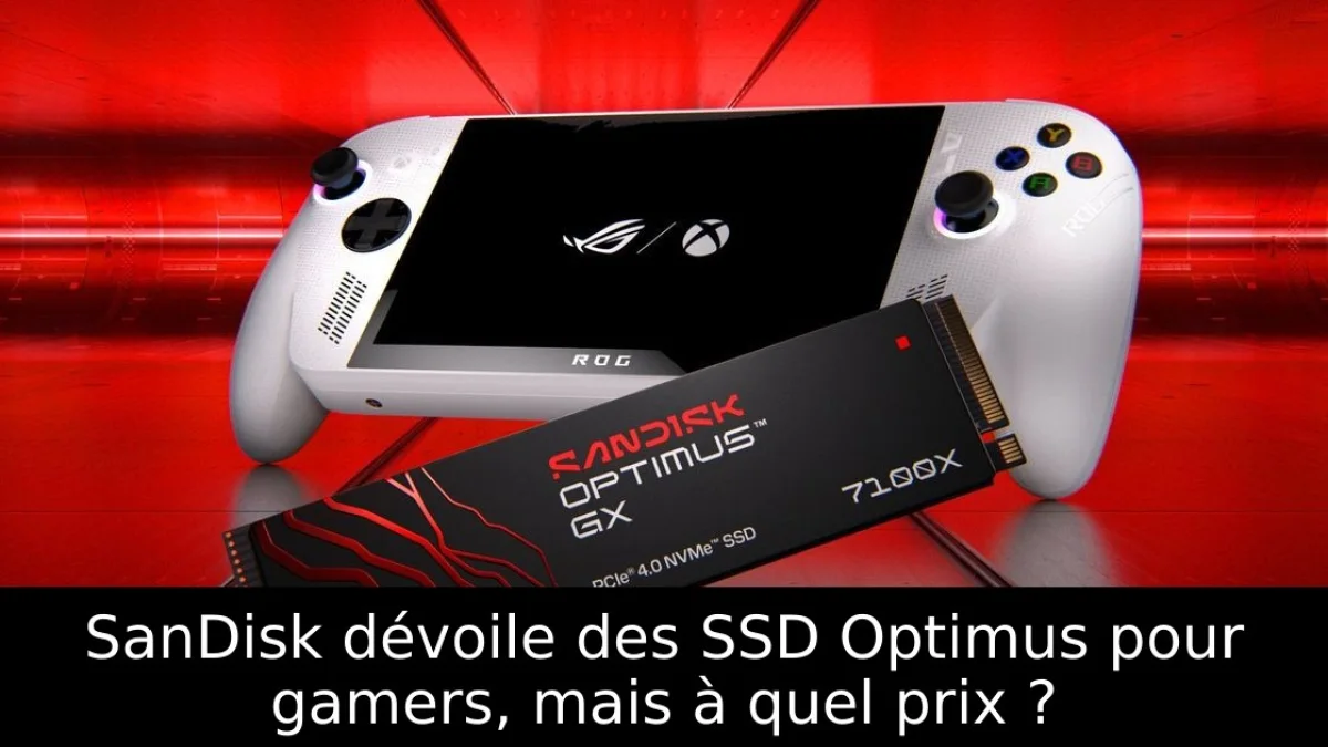 SanDisk dévoile des SSD Optimus pour gamers, mais à quel prix ?