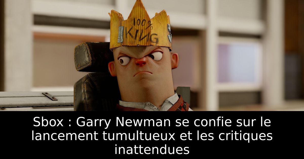 Sbox : Garry Newman se confie sur le lancement tumultueux et les critiques inattendues