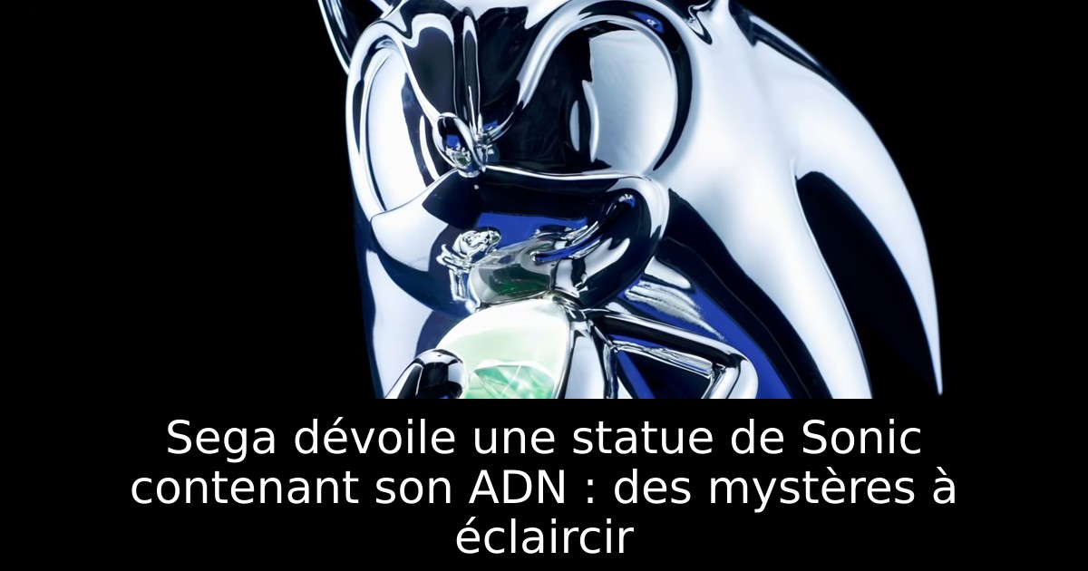 Sega dévoile une statue de Sonic contenant son ADN : des mystères à éclaircir