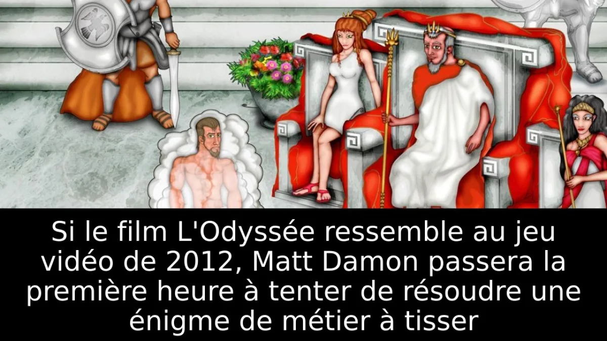 Si le film L'Odyssée ressemble au jeu vidéo de 2012, Matt Damon passera la première heure à tenter de résoudre une énigme de métier à tisser