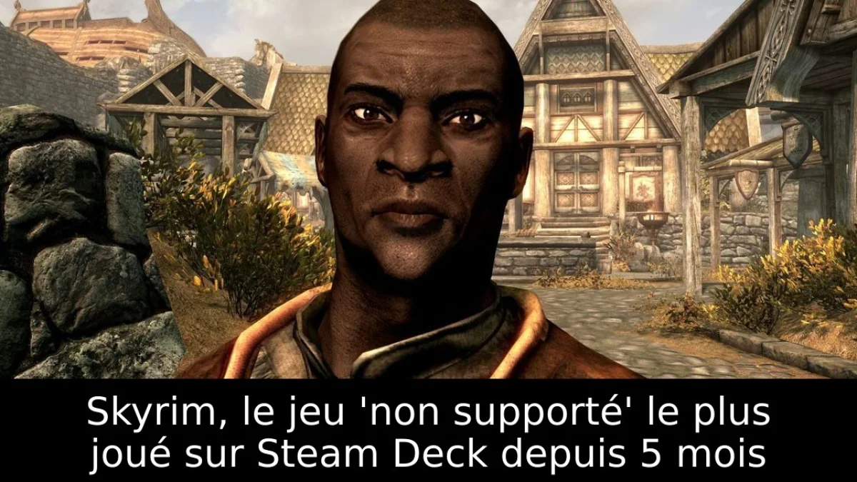 Skyrim, le jeu 'non supporté' le plus joué sur Steam Deck depuis 5 mois