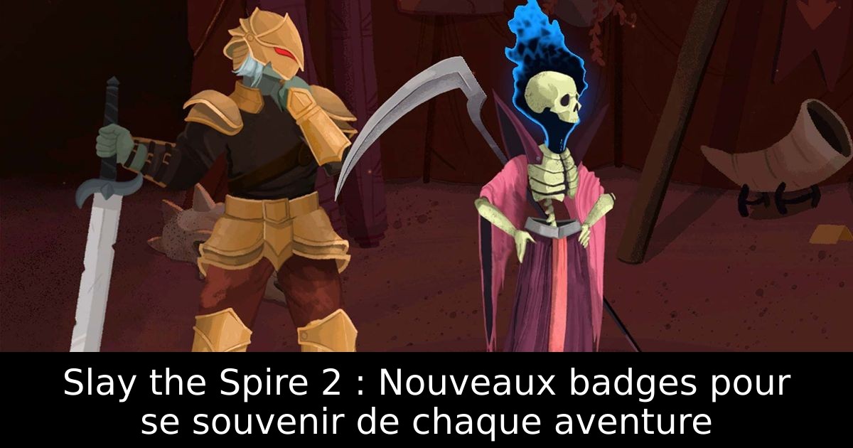 Slay the Spire 2 : Nouveaux badges pour se souvenir de chaque aventure