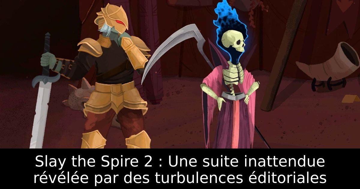 Slay the Spire 2 : Une suite inattendue révélée par des turbulences éditoriales