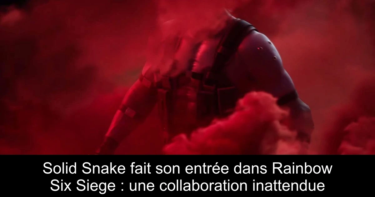 Solid Snake fait son entrée dans Rainbow Six Siege : une collaboration inattendue
