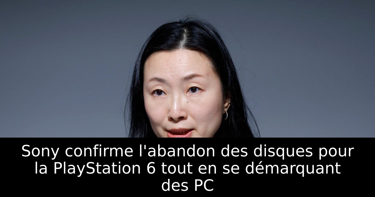 Sony confirme l'abandon des disques pour la PlayStation 6 tout en se démarquant des PC