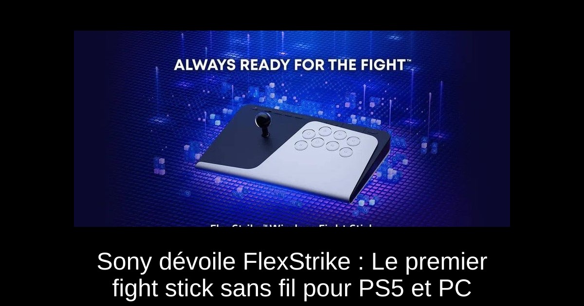 Sony dévoile FlexStrike : Le premier fight stick sans fil pour PS5 et PC