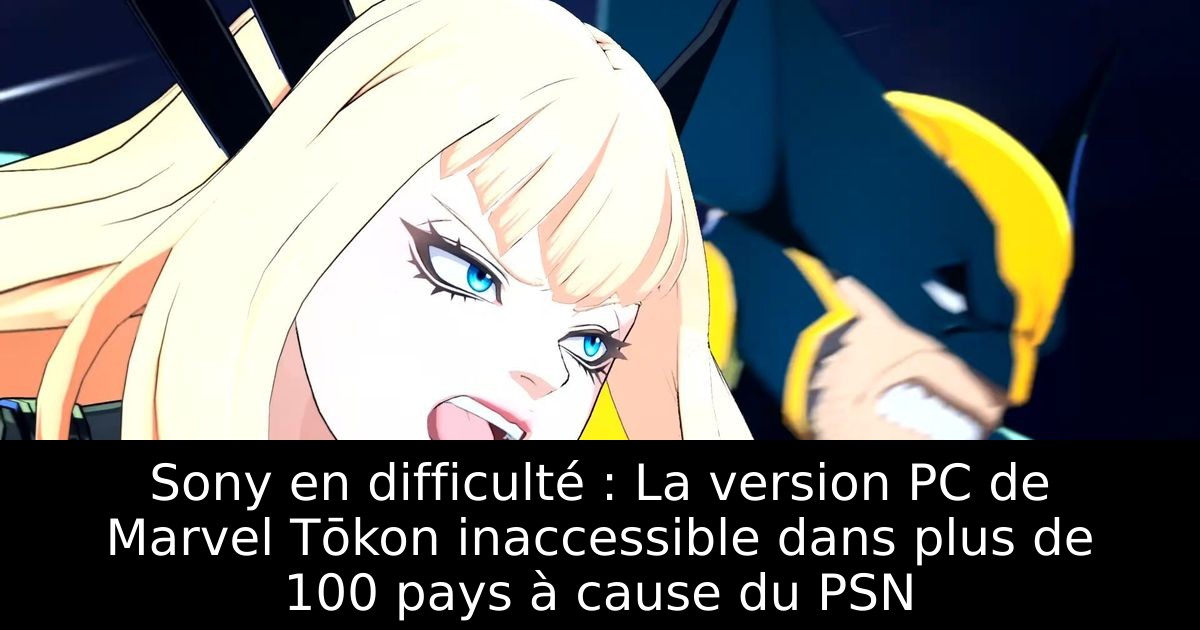 Sony en difficulté : La version PC de Marvel Tōkon inaccessible dans plus de 100 pays à cause du PSN