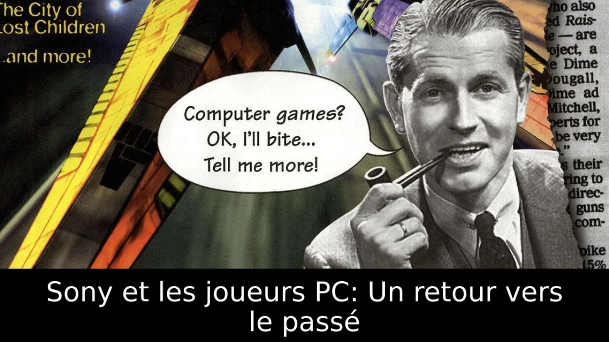 Sony et les joueurs PC: Un retour vers le passé