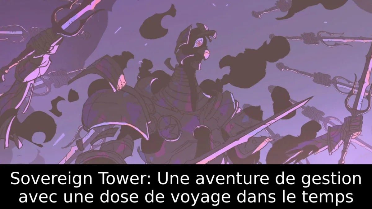 Sovereign Tower: Une aventure de gestion avec une dose de voyage dans le temps
