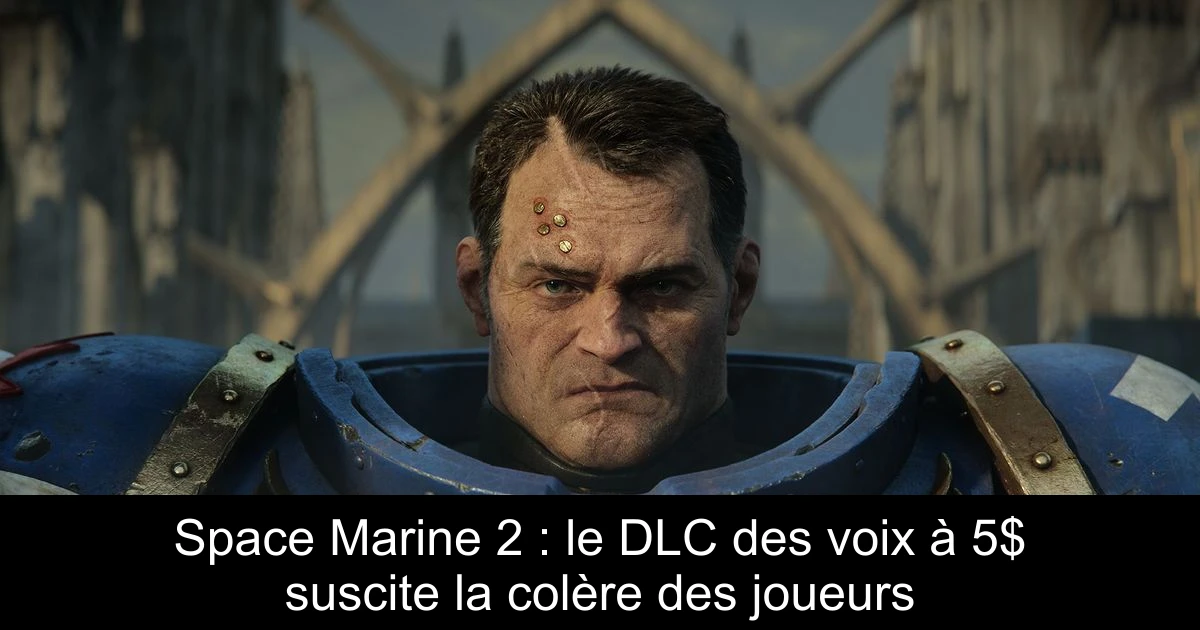 Space Marine 2 : le DLC des voix à 5$ suscite la colère des joueurs