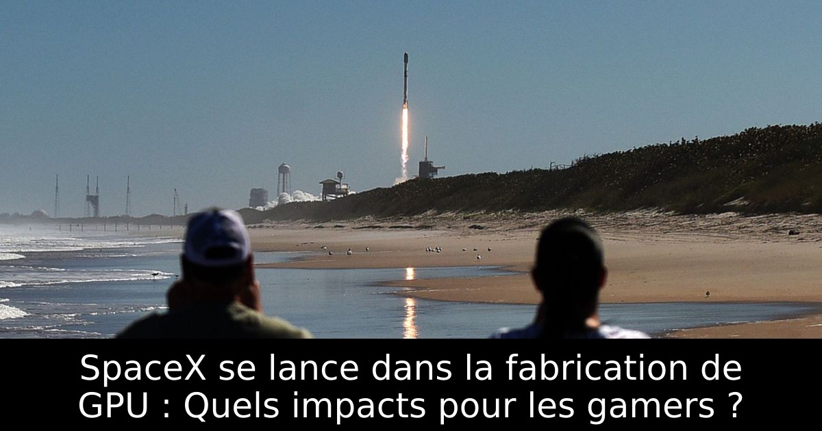 SpaceX se lance dans la fabrication de GPU : Quels impacts pour les gamers ?