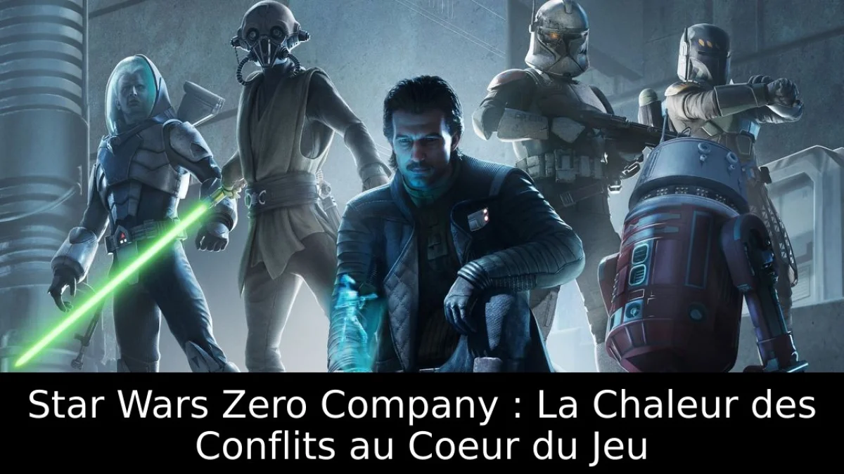 Star Wars Zero Company : La Chaleur des Conflits au Coeur du Jeu