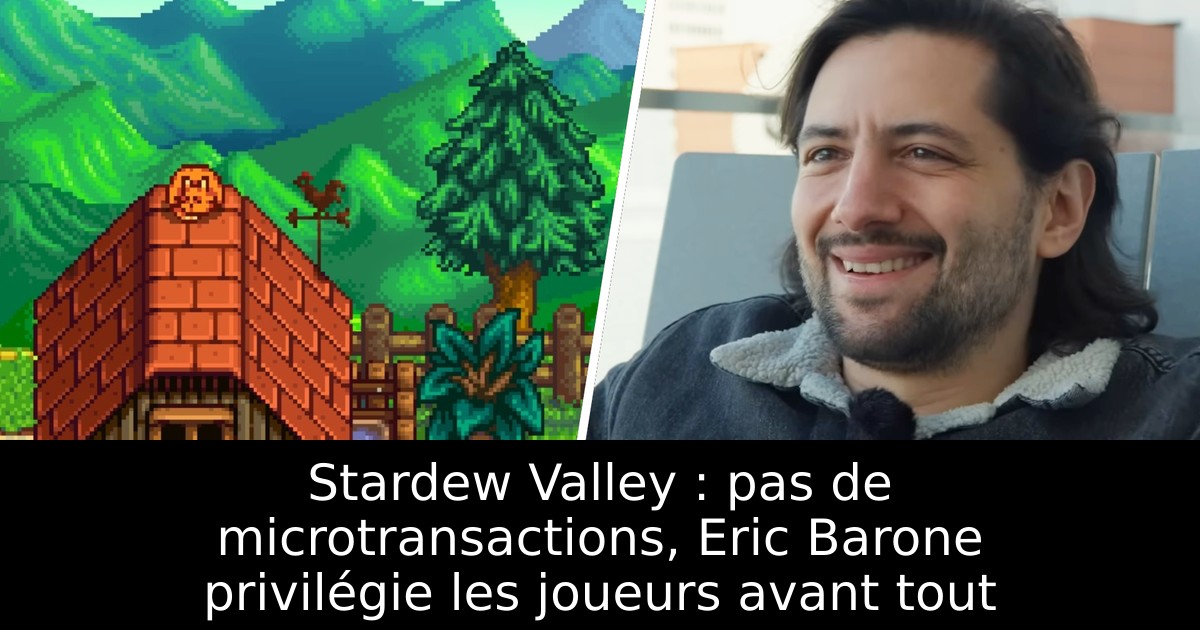 Stardew Valley : pas de microtransactions, Eric Barone privilégie les joueurs avant tout