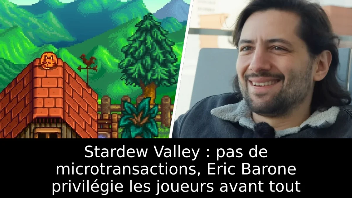 Stardew Valley : pas de microtransactions, Eric Barone privilégie les joueurs avant tout