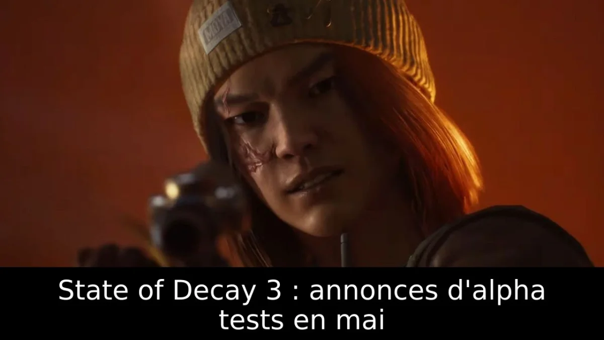 State of Decay 3 : annonces d'alpha tests en mai