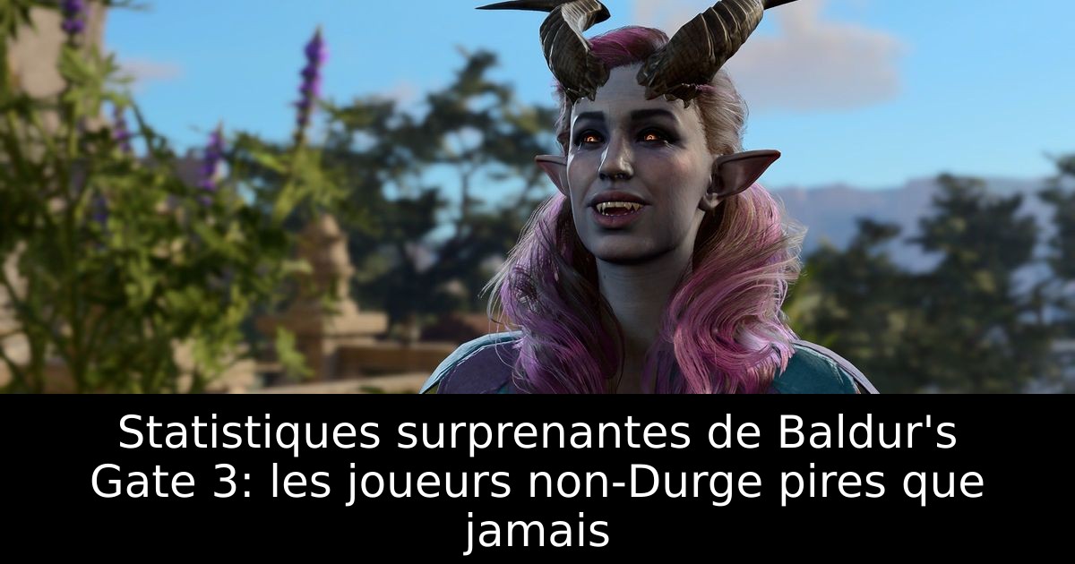Statistiques surprenantes de Baldur's Gate 3: les joueurs non-Durge pires que jamais