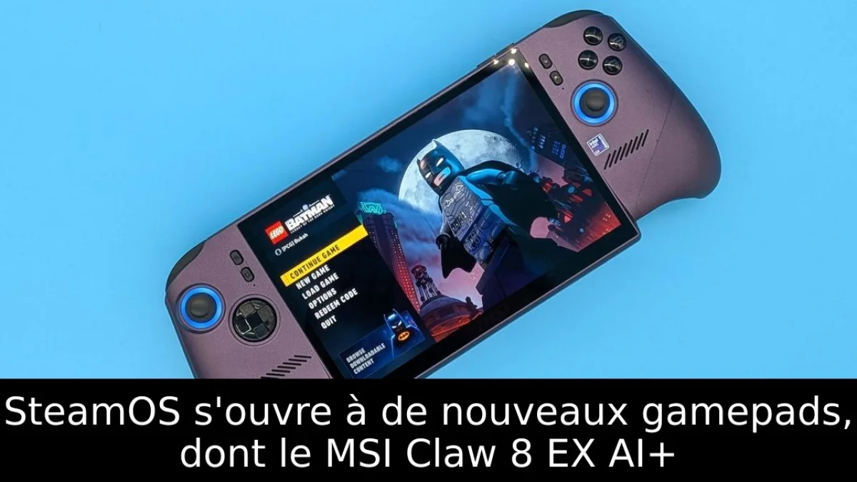 SteamOS s'ouvre à de nouveaux gamepads, dont le MSI Claw 8 EX AI+