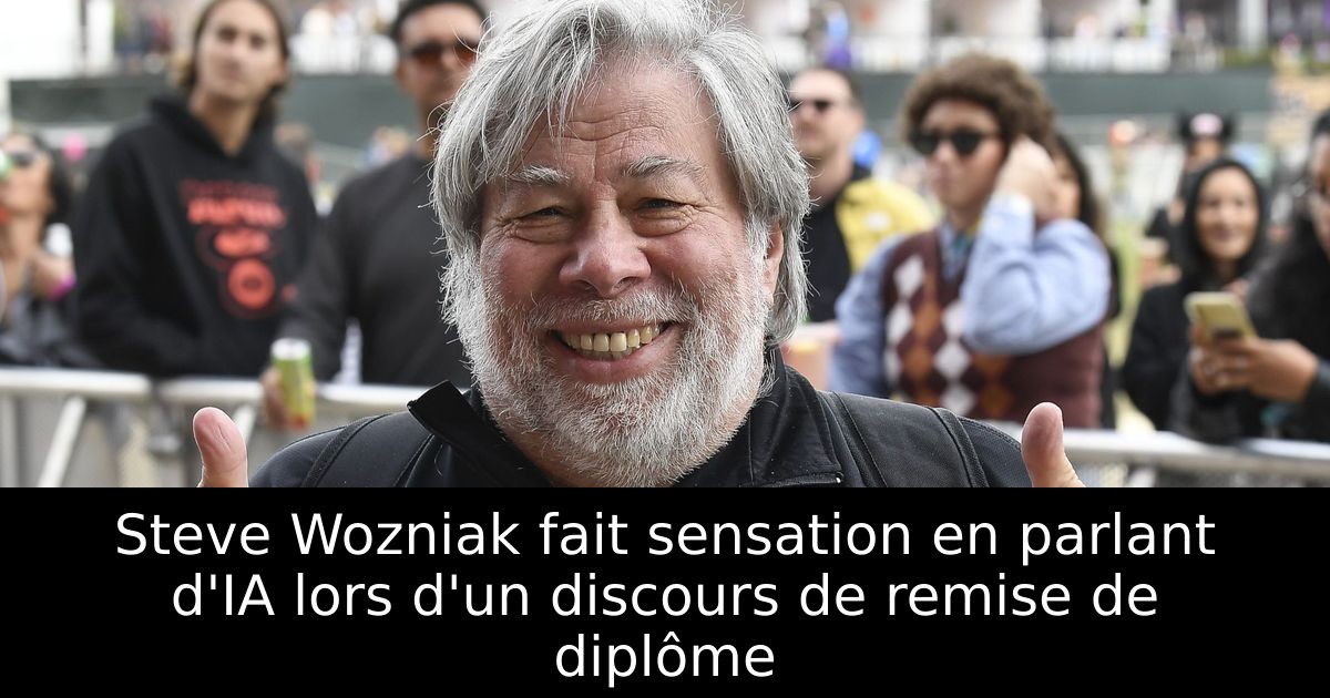 Steve Wozniak fait sensation en parlant d'IA lors d'un discours de remise de diplôme